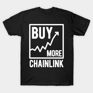 Buy More Chainlink T-Shirt